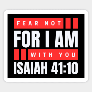 Fear Not For I Am With You | Bible Verse Isaiah 41:10 Sticker